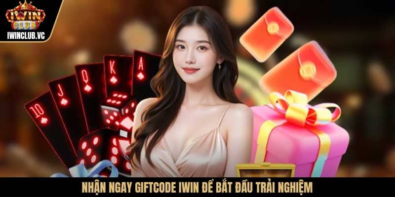 Nhận ngay Giftcode IWIN để bắt đầu trải nghiệm